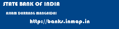 STATE BANK OF INDIA  ASSAM DARRANG MANGALDAI   banks information 